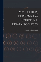 My Father, Personal & Spiritual Reminiscences 1016565380 Book Cover