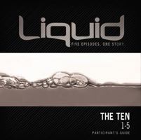 The Ten: 1-5 Participant's Guide (Liquid) 1418533963 Book Cover