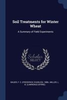 Soil Treatments for Winter Wheat: A Summary of Field Experiments 1377041069 Book Cover