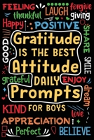 Gratitude is the Best Attitude Daily Prompts for Boys 1678090263 Book Cover