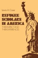 Refugee Scholars in America: Their Impact and Their Experiences 0300031939 Book Cover