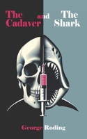 The Cadaver and The Shark 1036920593 Book Cover