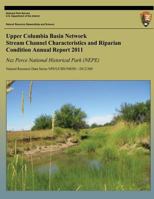 Upper Columbia Basin Network Stream Channel Characteristics and Riparian Condition Annual Report 2011: Nez Perce National Historical Park (NEPE): Natural Resource Data Series NPS/UCBN/NRDS-2012/380 1492750662 Book Cover