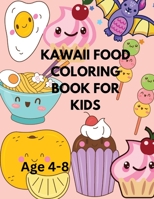 Kawaii Food Coloring Book For Kids: Delicious Food-Themed Coloring Book for Kids B0CH2BQTWJ Book Cover