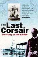 LAST CORSAIR: The Story of the Emden 0688031153 Book Cover