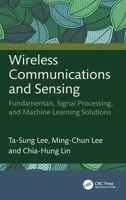 Wireless Communications and Sensing: Fundamentals, Signal Processing, and Machine Learning Solutions 1032527560 Book Cover