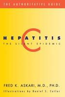 Hepatitis C: The Silent Epidemic 0738204382 Book Cover