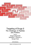 Targeting of Drugs, Volume 3:: The Challenge of Peptides and Proteins (Nato Science Series: A:) 0306444003 Book Cover