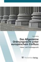 Das Allgemeine Ordnungsrecht unter europäischem Einfluss: Polizei- und Ordnungsrecht 3639451228 Book Cover
