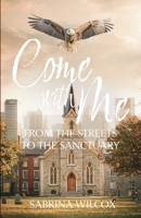Come with Me: From the Streets to the Sanctuary B0FSVJQ47Y Book Cover