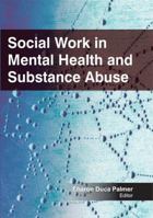 Social Work in Mental Health and Substance Abuse 1774632527 Book Cover