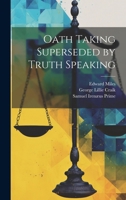 Oath Taking Superseded by Truth Speaking 1021480886 Book Cover