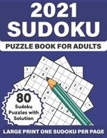 2021 Sudoku Puzzle Book For Adults: 2021 Adults Large Print Men Women’s Mindfulness 80 Easy To Hard Sudoku Puzzles For Mum And Dad To Sharp and Strong Their Brain And Mind B08RS26KY9 Book Cover