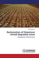 Reclamation of limestone mined degraded areas: Management of Mined Areas 365943731X Book Cover