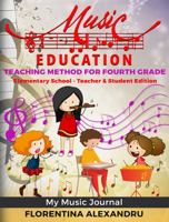 Music Curriculum Teacher-Workbook Edition My Music Journal Music Teaching Method for Fourth Grade 1733998748 Book Cover