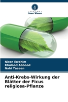Anti-Krebs-Wirkung der Blätter der Ficus religiosa-Pflanze (German Edition) 6208861543 Book Cover