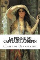La femme du capitaine Aubepin 1530346290 Book Cover