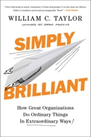 Simply Brilliant: How Great Organizations Do Ordinary Things in Extraordinary Ways 1591847753 Book Cover