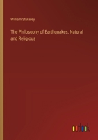 The Philosophy of Earthquakes, Natural and Religious 3368917749 Book Cover