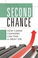 Second Chance: How Career Changers Can Find a Great Job 1598843583 Book Cover