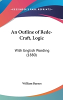 An Outline of Rede-Craft (Logic) With English Wording 1021663948 Book Cover