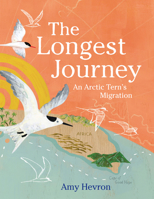 The Longest Journey: An Arctic Tern's Migration 0823447006 Book Cover