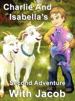Charlie and Isabella's Second Adventure with Jacob 178165008X Book Cover