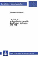 Henri Albert Und Das Deutschlandbild Des Mercure de France 1890-1905 3820495487 Book Cover