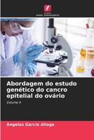 Abordagem do estudo genético do cancro epitelial do ovário 6207426452 Book Cover