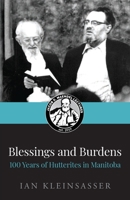 Blessings and Burdens: 100 Years of Hutterites in Manitoba 1927913950 Book Cover