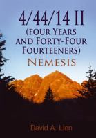 4/44/14 II (Four Years and Forty-Four Fourteeners): Nemesis 1432776789 Book Cover