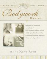 Bodywork Basics (Omega Institute Mind, Body, Spirit) 0440508703 Book Cover