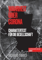 Wahrheit über Corona: Charaktertest für die Gesellschaft 3752658541 Book Cover