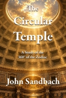The Circular Temple: A Journey Through the 360 Degrees of the Zodiac B0H57J8JBL Book Cover