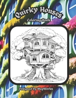 Quirky Houses Coloring Book B0CNR932QW Book Cover