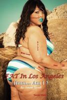 Fat In Los Angeles Hmm… Am I ? 0990967956 Book Cover