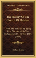 The History of the Church of Malabar: From the Time of its being first discovered by the Portuguezes in the Year 1501 112003485X Book Cover
