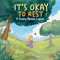 It's Okay to Rest: A Story About Lupus B0GX9J7DFK Book Cover
