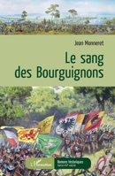 SANG DES BOURGUIGNONS (LE) (Romans Historiques) (French Edition) 2343173109 Book Cover