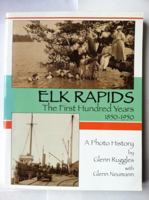 Elk Rapids: The First Hundred Years 0966214935 Book Cover
