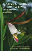 Native Orchids of the United States and Canada: A Field Guide 1501784331 Book Cover