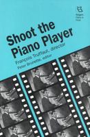 Shoot the Piano Player (Rutgers Films in Print) 081351942X Book Cover
