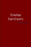Statue Survivors 1304194809 Book Cover