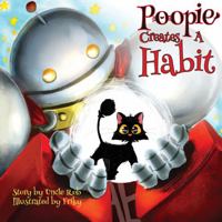 Poopie Creates a Habit: Life Skills for All Ages 1959934015 Book Cover