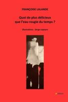 Quoi de plus dŽlicieux que l'eau rougie du temps 2490595210 Book Cover