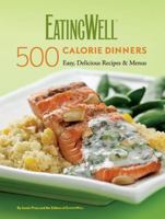 EatingWell 500 Calorie Dinners: Easy, Delicious Recipes & Menus 0881508462 Book Cover