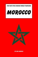 Fun Facts for Curious World Travelers: Morocco: A Question-Answer Quiz Book for the Whole Family 1732886865 Book Cover