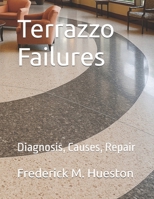 Terrazzo Failures: Diagnosis, Causes, Repair B0FVVSW7ZG Book Cover