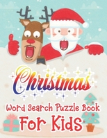 Christmas Word Search Puzzle Book For Kids: Christmas Word Search Activity Book For kids A Fun Time Word Search Game Book For kids For Brain Sharper 1670996859 Book Cover