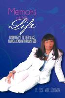 Memoirs of My Life: From the Pit to the Palace, I Have a Reason to Praise God 1463436424 Book Cover